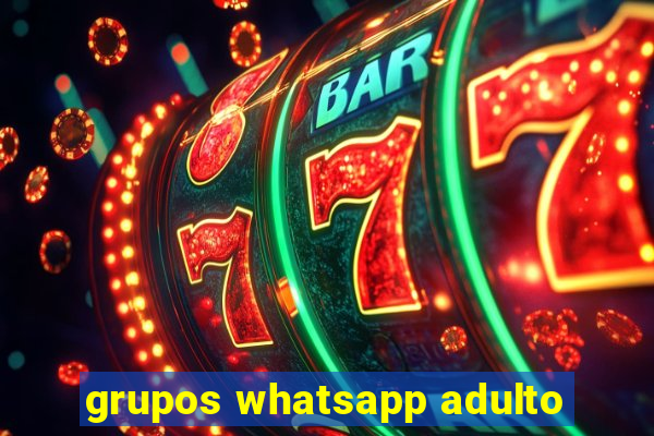 grupos whatsapp adulto